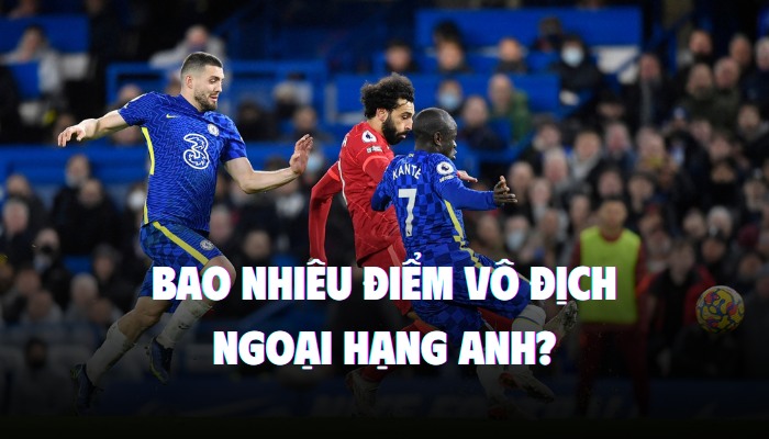 bao nhiêu điểm thì vô địch ngoại hạng anh