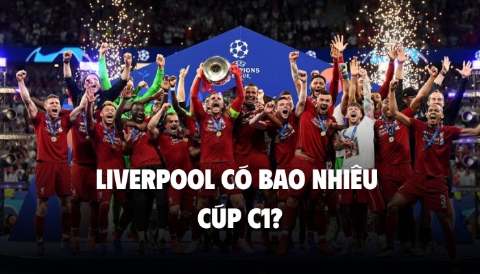 liverpool có bao nhiêu cúp c1