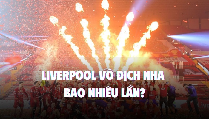 liverpool vô địch ngoại hạng anh bao nhiêu lần
