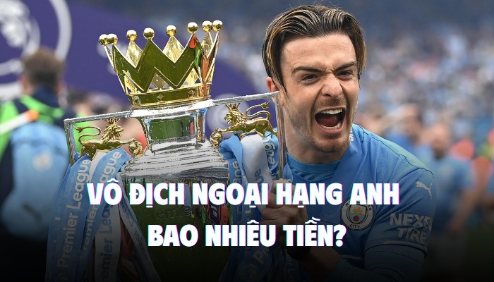 vô địch ngoại hạng anh được bao nhiêu tiền